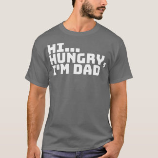 Hi Hungry Im Vater 3 T-Shirt