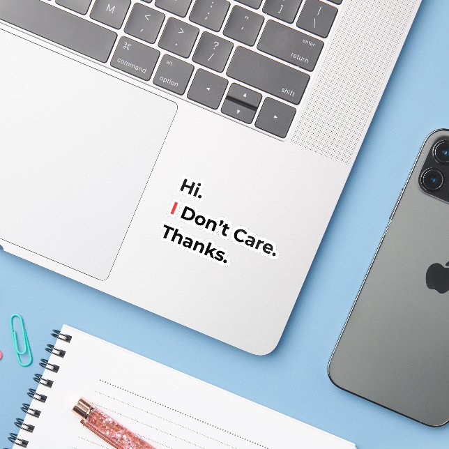 Hi I Don’t Care Thanks Sticker (Laptop mit iPhone)