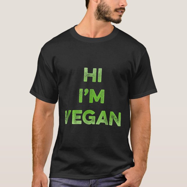Hi Im Vegan Slogan T-Shirt (Vorderseite)