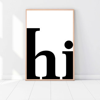 Hi, Niedlich Chic Minimalistisch, Schwarz und Weiß Poster