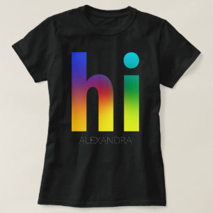 Hi Rainbow Gay LGBT Queer Trendy-Name T-Shirt