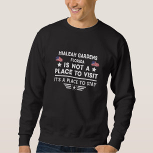 Hialeah Gardens Florida Ort zum Übernachten USA St Sweatshirt