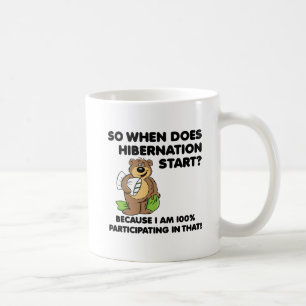 Hibernation Funny Mug Kaffeetasse