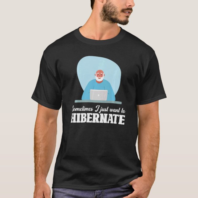 Hibernation Ich bin dabei, die Arbeit der sarkasti T-Shirt (Vorderseite)