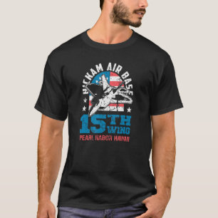 Hickam Air Base Pearl Harbor Hawaii 15. Wing Souv T-Shirt