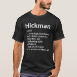 HICKMAN Definition Funny Surname Family Birthday R T-Shirt<br><div class="desc">HICKMAN Definition Funny Surname Family Birthday R</div>