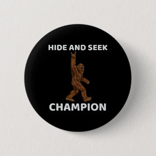 Hide and Seek Champion Bigfoot Fun Sprichwort Big Button