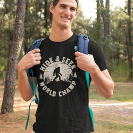 Hide and Seek World Champ Funny Big Foot T-Shirt