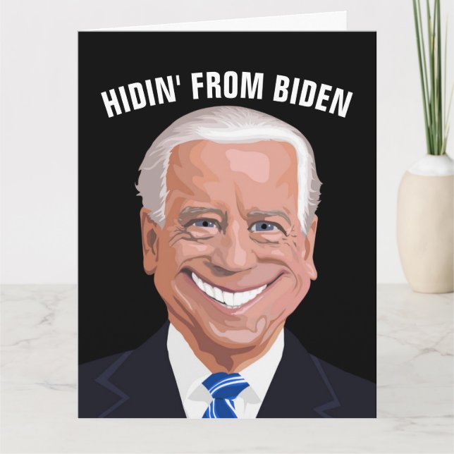 HIDIN' from BIDEN FUNNY BIRTHDAY Grußkarte Karte (Vorderseite)