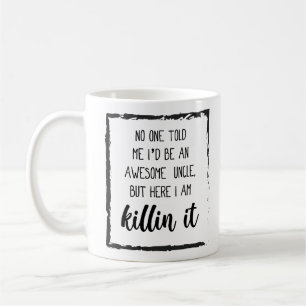 Hier bin ich töten es Funny Uncle Quotes Geschenki Kaffeetasse