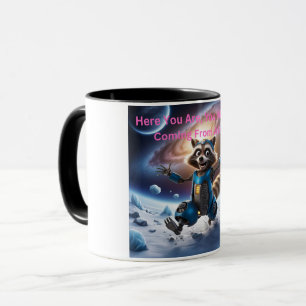 Hier bist du, du musst aus der Ferne kommen Tasse