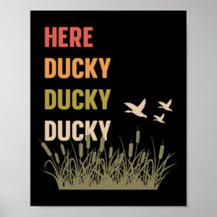 Hier Ducky Ducky Ducky Funny Duck Ruf Duck Hu Poster