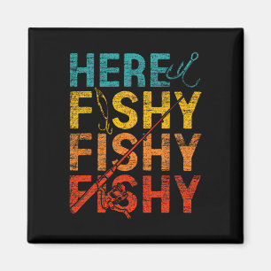 Hier Fishy Fishy Fishy Magnet