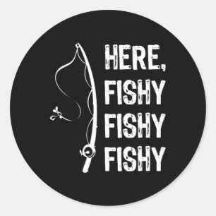 Hier Fishy Fishy T Shirt Funny Fishing Shirts Runder Aufkleber