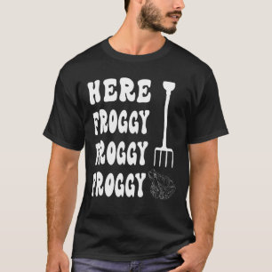 HIER FROSCH FROSCH FROSCH Frosch fangen T-Shirt