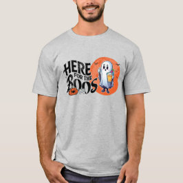 Hier für die Boos | Trinken Sie, und lassen Sie si T-Shirt