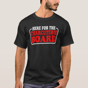 Hier für die Charcuterie-Platte T-Shirt