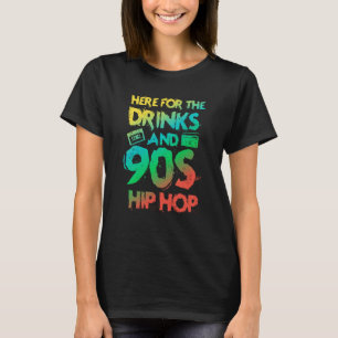 Hier für die Getränke und 90er Hip Hop Rap Zitat T-Shirt