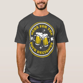 Hier für die richtigen Entscheidungen Lustiger St. T-Shirt