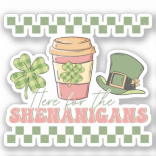 Hier für die Shenanigans - Kaffee in Klee Aufkleber