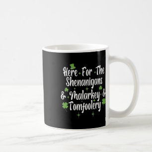 Hier für die Shenanigans Malarkey und Tomfoolery F Kaffeetasse