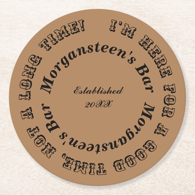 Hier für eine gute Zeit Bar oder Man Höhle Name Runder Pappuntersetzer (Vorderseite)