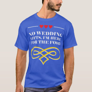 Hier für Food Wedding Guest Bride und Groom Vi T-Shirt