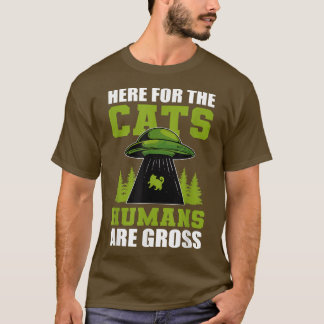 Hier für Katzen sind Menschen Gross Cat Girlfriend T-Shirt
