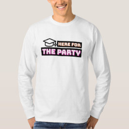Hier Für Party Uni T-Shirt