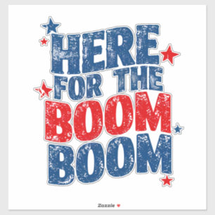 Hier für The Boom 4. Juli Patriotisch  Aufkleber
