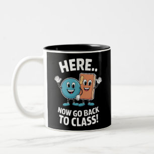 Hier Gehen Sie Jetzt Zurück In Den Unterricht Schu Zweifarbige Tasse