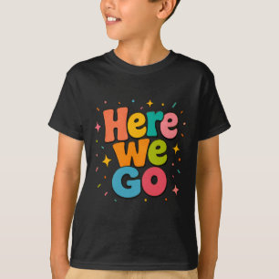 Hier Gehen Wir Retro-Blasenbuchstaben T-Shirt