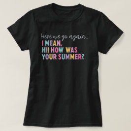 Hier gehen wir wieder Gemein Hallo, wie war dein S T-Shirt