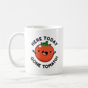 Hier heute Gone Tomato Funny Veggie Pub Kaffeetasse