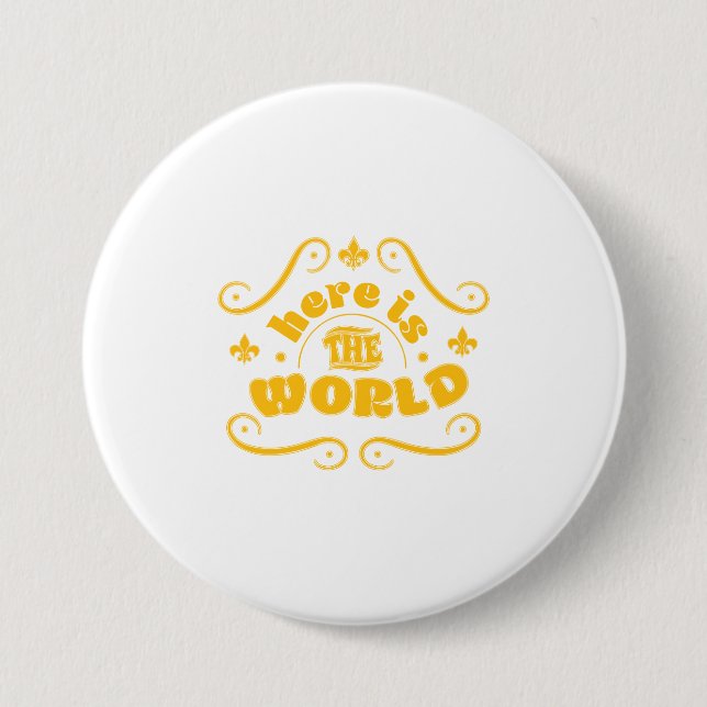 Hier ist die Welt Button (Vorderseite)