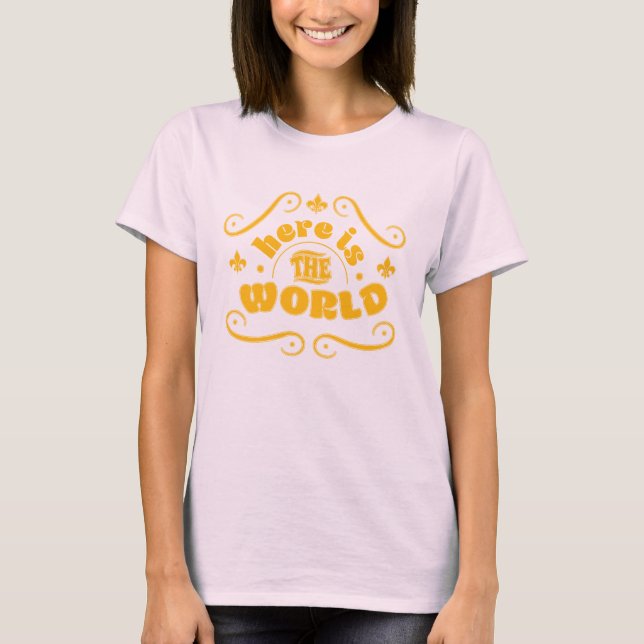 Hier ist die Welt T-Shirt (Vorderseite)
