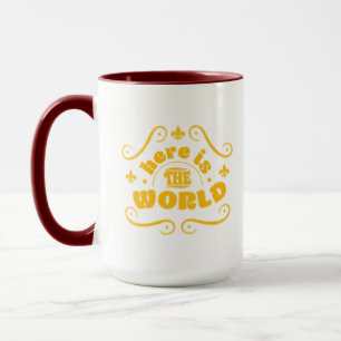 Hier ist die Welt Tasse