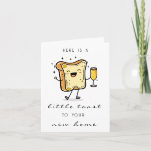 Hier ist ein kleiner Toast zu Ihrer neuen Zuhause Karte
