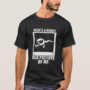 Hier ist ein wirklich altes Bild von mir Sperma 1 T-Shirt