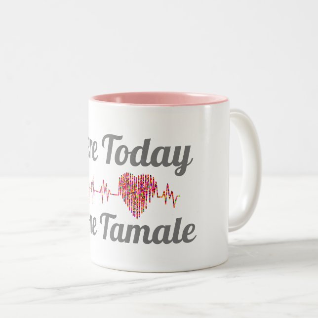 Hier ist heute die Tamale-Tasse Zweifarbige Tasse (VorderseiteRechts)
