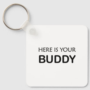 Hier ist Ihr Buddy" Minimalistischer Zitat Schlüss Schlüsselanhänger