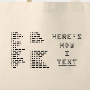 Hier ist, wie ich Text (International Morse Code) Tragetasche