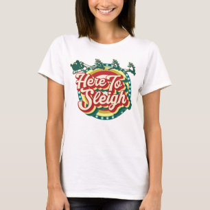 Hier kommt das Weihnachts-T-Shirt zum Sleighen T-Shirt