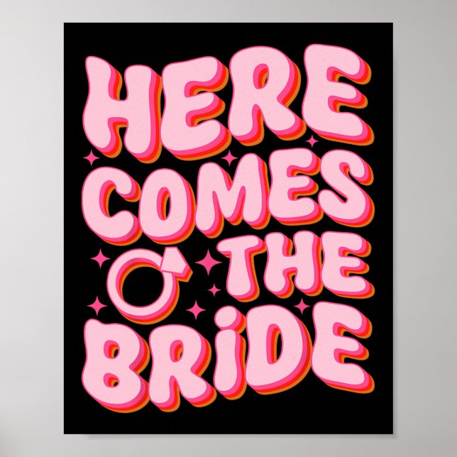 Hier kommt der Bride Groovy Junggeselinnen-Abschie Poster (Vorne)