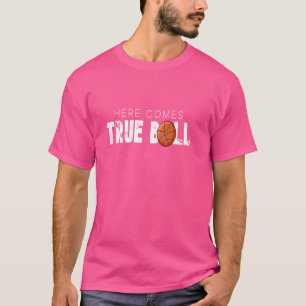 Hier kommt der wahre Ball Doppelbedeutungskorb T-Shirt
