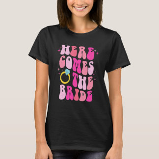 Hier kommt die Braut Junggesellinnenabschied Braut T-Shirt