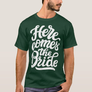 Hier kommt die Braut Lustige Bachelorette-Party Ho T-Shirt