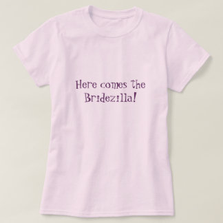 Hier kommt die Bridezilla! (Pink) T-Shirt
