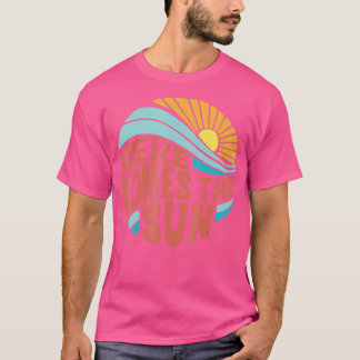 Hier kommt die Sonne Männer Frauen Kleinkind Kinde T-Shirt