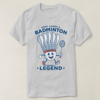 "Hier kommt ein Badminton Legend" Mascot T-Shirt